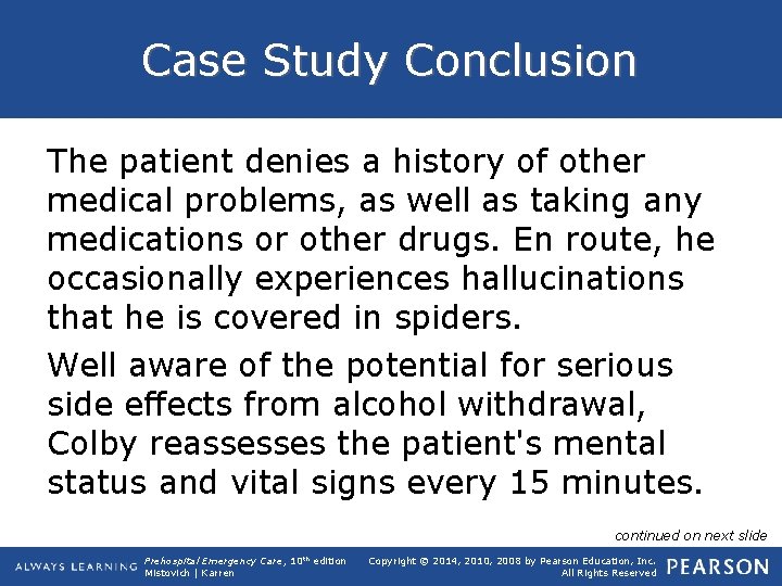 Case Study Conclusion The patient denies a history of other medical problems, as well