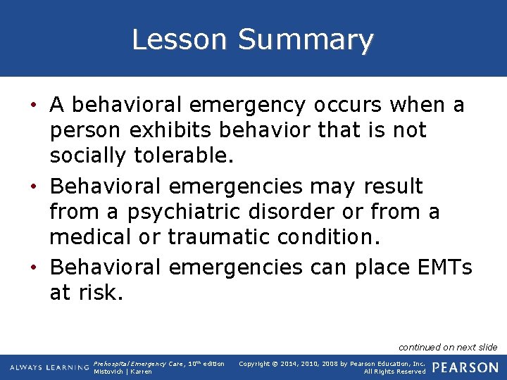 Lesson Summary • A behavioral emergency occurs when a person exhibits behavior that is