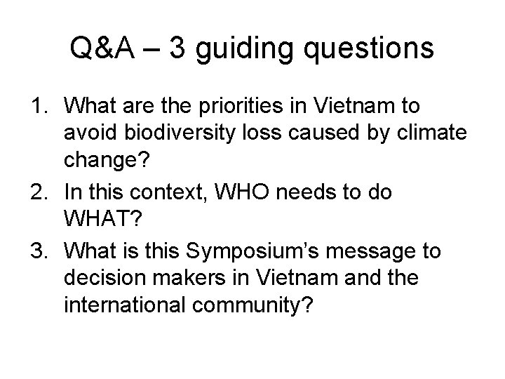 Q&A – 3 guiding questions 1. What are the priorities in Vietnam to avoid