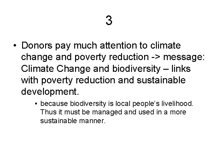 3 • Donors pay much attention to climate change and poverty reduction -> message: