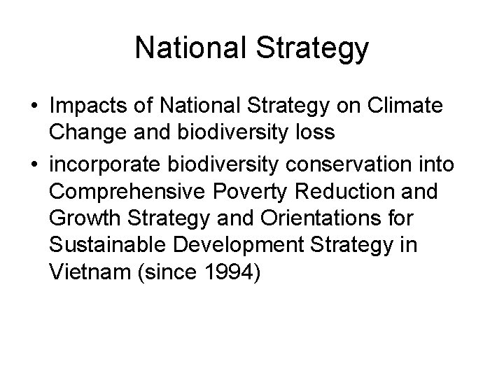 National Strategy • Impacts of National Strategy on Climate Change and biodiversity loss •