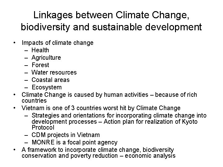 Linkages between Climate Change, biodiversity and sustainable development • Impacts of climate change –