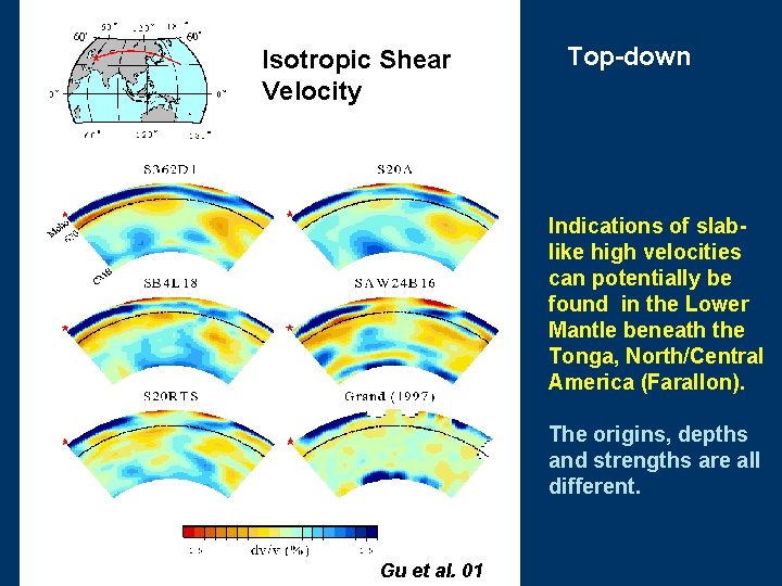 Isotropic Shear Velocity Top-down Indications of slablike high velocities can potentially be found in