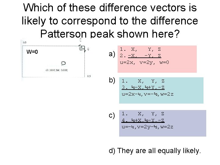 Which of these difference vectors is likely to correspond to the difference Patterson peak