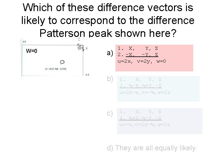 Which of these difference vectors is likely to correspond to the difference Patterson peak