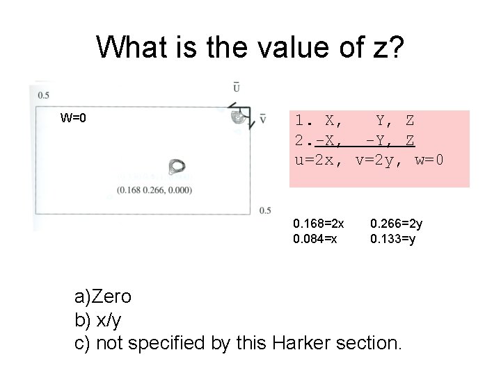 What is the value of z? W=0 1. X, Y, Z 2. -X, -Y,