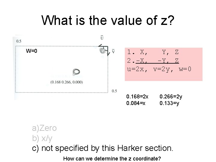 What is the value of z? W=0 1. X, Y, Z 2. -X, -Y,