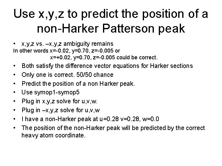 Use x, y, z to predict the position of a non-Harker Patterson peak •