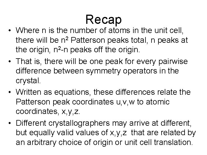 Recap • Where n is the number of atoms in the unit cell, there