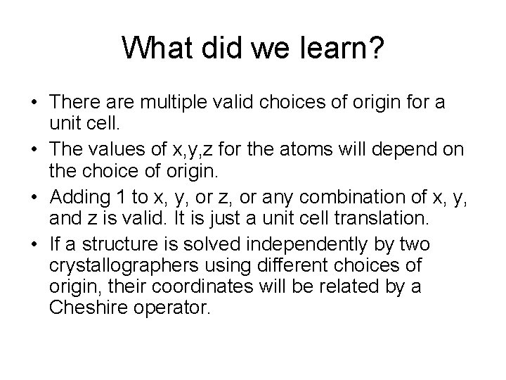 What did we learn? • There are multiple valid choices of origin for a