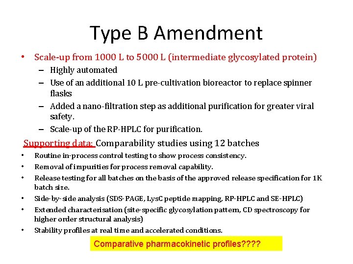 Type B Amendment • Scale-up from 1000 L to 5000 L (intermediate glycosylated protein)