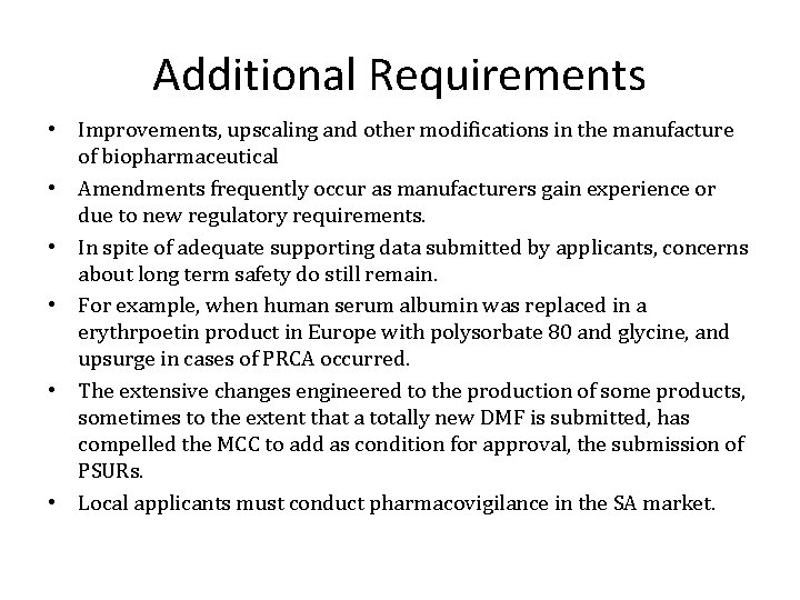 Additional Requirements • Improvements, upscaling and other modifications in the manufacture of biopharmaceutical •