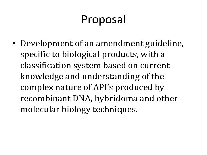 Proposal • Development of an amendment guideline, specific to biological products, with a classification
