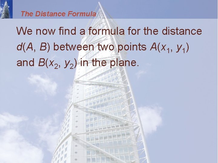 The Distance Formula We now find a formula for the distance d(A, B) between