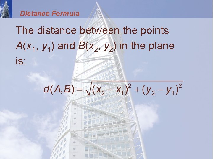 Distance Formula The distance between the points A(x 1, y 1) and B(x 2,