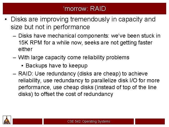 ‘morrow: RAID • Disks are improving tremendously in capacity and size but not in