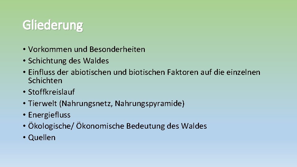 Gliederung • Vorkommen und Besonderheiten • Schichtung des Waldes • Einfluss der abiotischen und