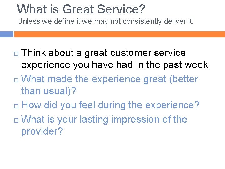What is Great Service? Unless we define it we may not consistently deliver it.