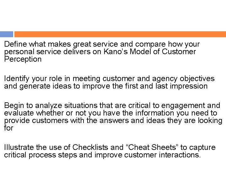 Define what makes great service and compare how your personal service delivers on Kano’s