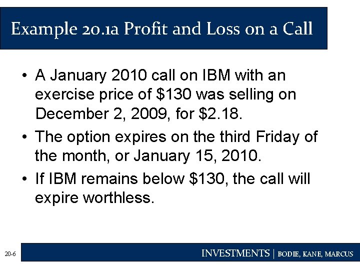 Example 20. 1 a Profit and Loss on a Call • A January 2010