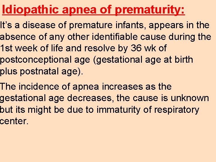 Idiopathic apnea of prematurity: It’s a disease of premature infants, appears in the absence