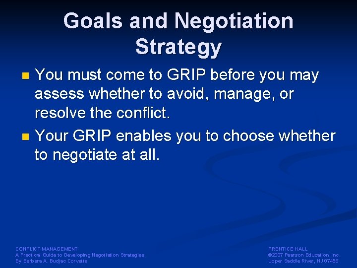 Goals and Negotiation Strategy You must come to GRIP before you may assess whether