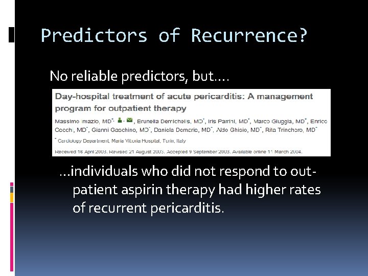 Predictors of Recurrence? No reliable predictors, but…. …individuals who did not respond to outpatient