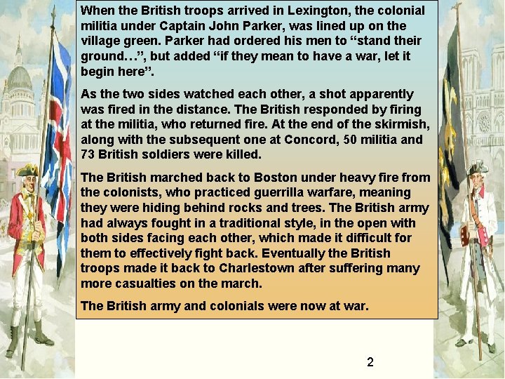When the British troops arrived in Lexington, the colonial militia under Captain John Parker,