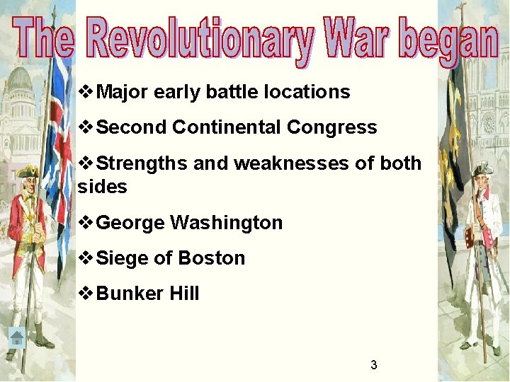 v. Major early battle locations v. Second Continental Congress v. Strengths and weaknesses of