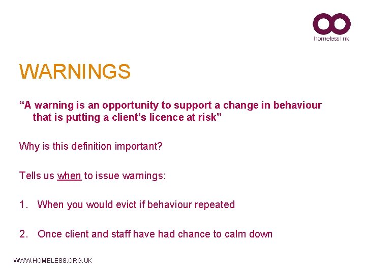 WARNINGS “A warning is an opportunity to support a change in behaviour that is