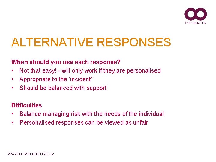 ALTERNATIVE RESPONSES When should you use each response? • Not that easy! - will