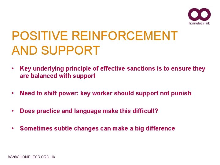 POSITIVE REINFORCEMENT AND SUPPORT • Key underlying principle of effective sanctions is to ensure