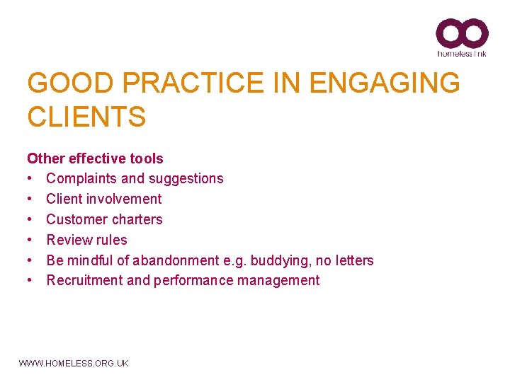 GOOD PRACTICE IN ENGAGING CLIENTS Other effective tools • Complaints and suggestions • Client