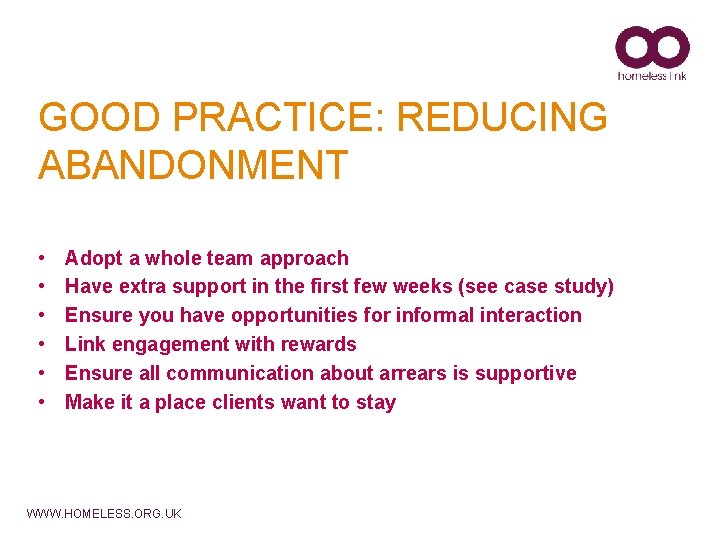 GOOD PRACTICE: REDUCING ABANDONMENT • • • Adopt a whole team approach Have extra