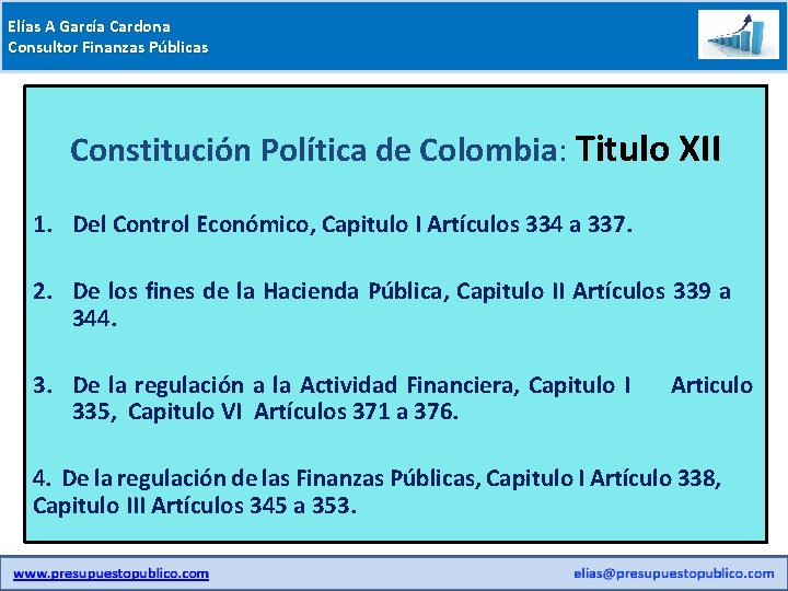 Elías A García Cardona Consultor Finanzas Públicas Constitución Política de Colombia: Titulo XII 1.