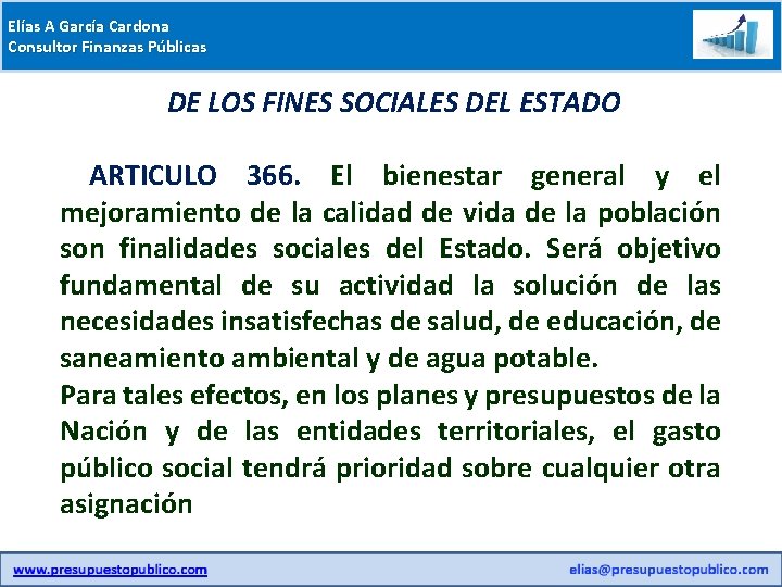 Elías A García Cardona Consultor Finanzas Públicas DE LOS FINES SOCIALES DEL ESTADO ARTICULO