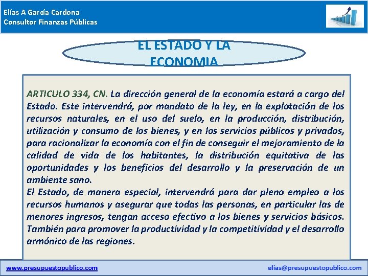 Elías A García Cardona Consultor Finanzas Públicas EL ESTADO Y LA ECONOMIA ARTICULO 334,