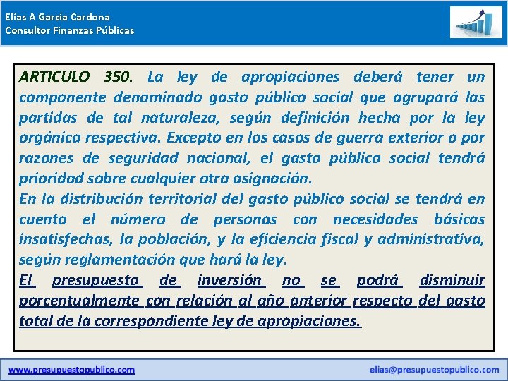 Elías A García Cardona Consultor Finanzas Públicas ARTICULO 350. La ley de apropiaciones deberá
