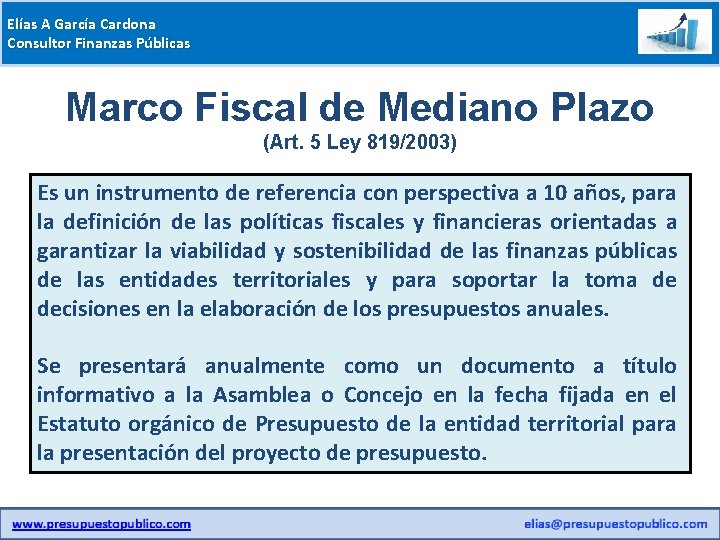 Elías A García Cardona Consultor Finanzas Públicas Marco Fiscal de Mediano Plazo (Art. 5