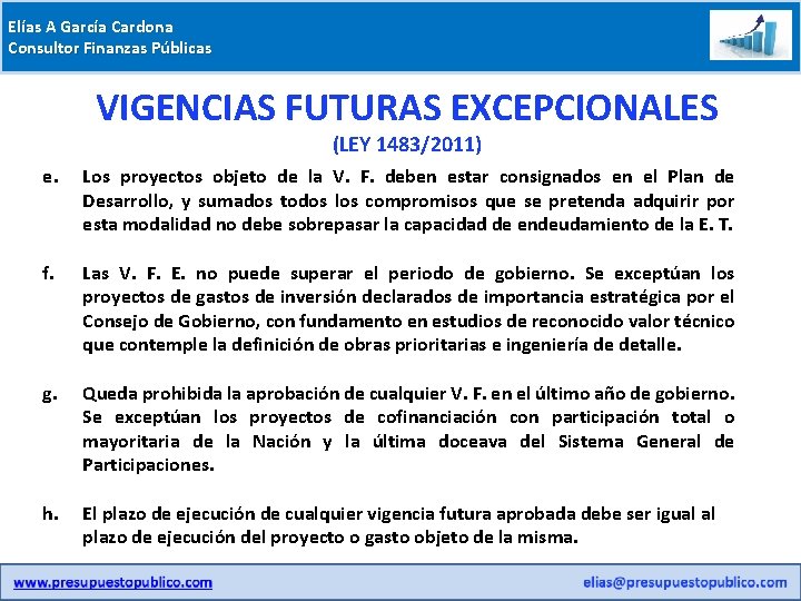 Elías A García Cardona Consultor Finanzas Públicas VIGENCIAS FUTURAS EXCEPCIONALES (LEY 1483/2011) e. Los