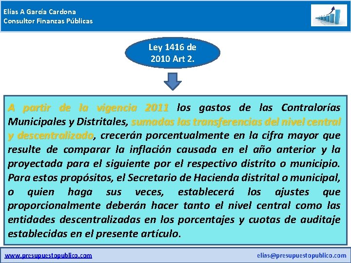 Elías A García Cardona Consultor Finanzas Públicas Ley 1416 de 2010 Art 2. A