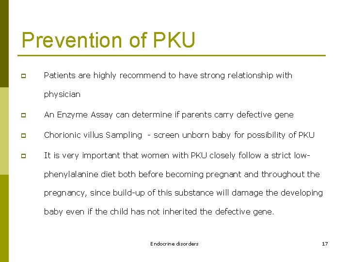 Prevention of PKU p Patients are highly recommend to have strong relationship with physician