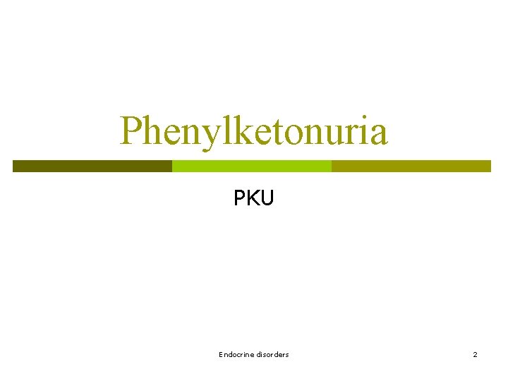 Phenylketonuria PKU Endocrine disorders 2 