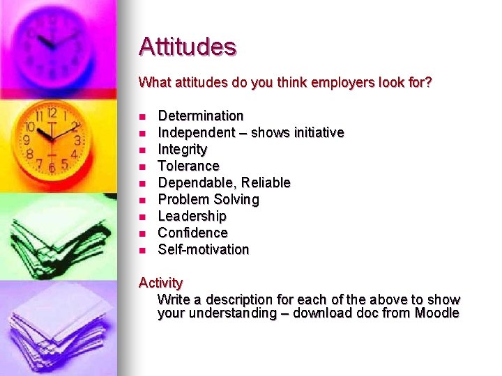 Attitudes What attitudes do you think employers look for? n n n n n