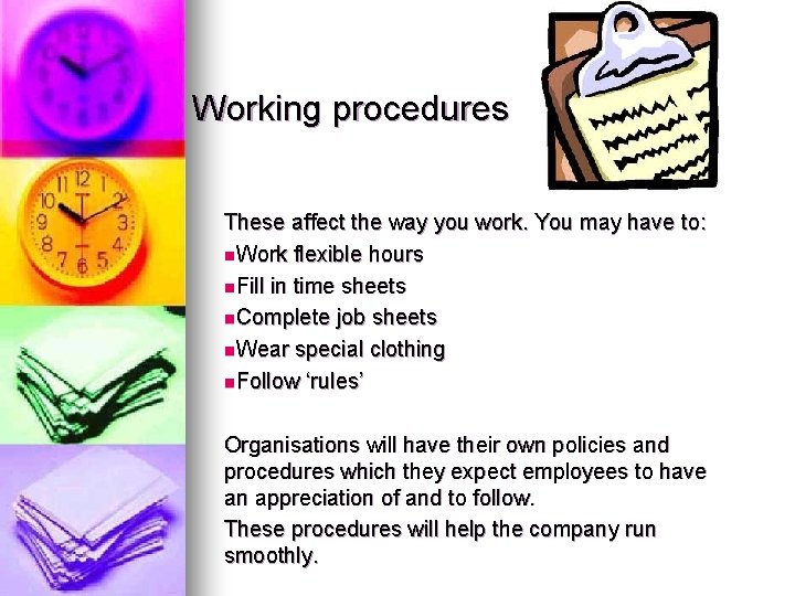 Working procedures These affect the way you work. You may have to: n. Work