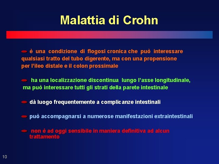 Malattia di Crohn è una condizione di flogosi cronica che può interessare qualsiasi tratto
