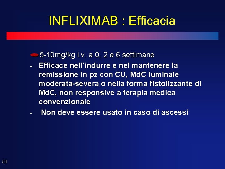 INFLIXIMAB : Efficacia - - 50 5 -10 mg/kg i. v. a 0, 2