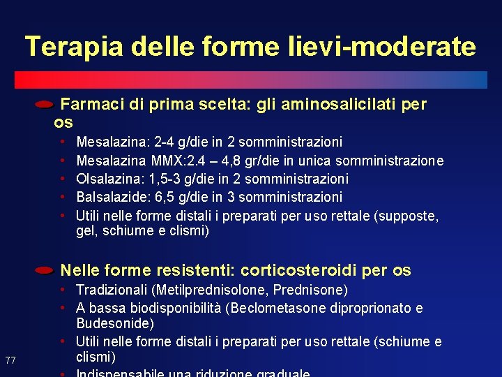 Terapia delle forme lievi-moderate Farmaci di prima scelta: gli aminosalicilati per os • •