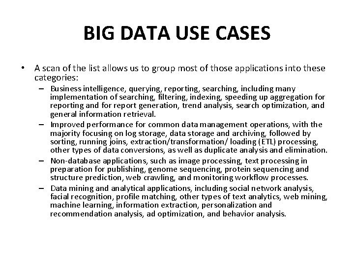 BIG DATA USE CASES • A scan of the list allows us to group