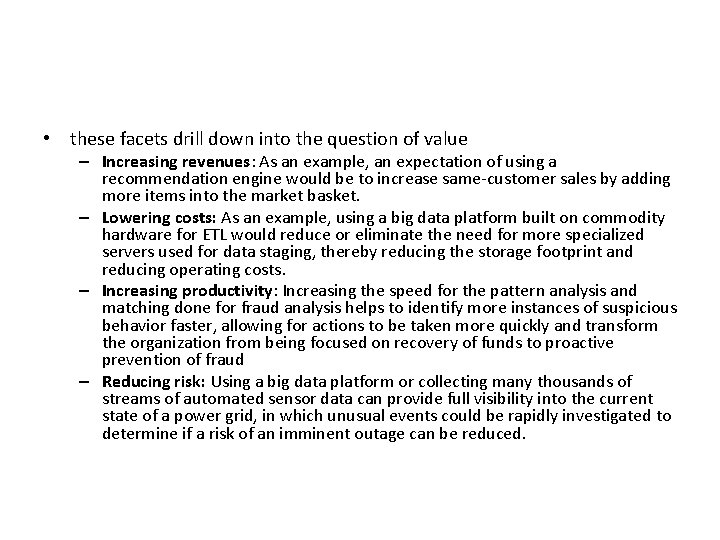  • these facets drill down into the question of value – Increasing revenues: